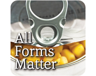 Fresh, Frozen, Canned, Dried, 100% Juice - All forms of fruits and vegetables matter