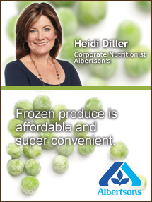 Insider's Viewpoint: Expert Supermarket Advice: Frozen Produce: My Favorite Kitchen Staple. Heidi Diller, Albertson's. Fruits And Veggies More Matters.org