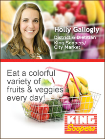 Insider's Viewpoint: Expert Supermarket Advice: Be a Little More Colorful this Year! Holly Gallogly. Dietitian, King Soopers. Fruits And Veggies More Matters.org