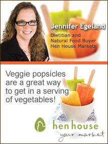 Insider's Viewpoint: Expert Supermarket Advice: Fruit & Veggie Popsicles. Jennifer Egeland. Dietitian and Natural Foods Buyer, Hen House Markets. Fruits And Veggies More Matters.org