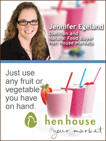 Insider's Viewpoint: Expert Supermarket Advice: How to Create a Smoothie. Jennifer Egeland, Hen House Markets. Fruits And Veggies More Matters.org