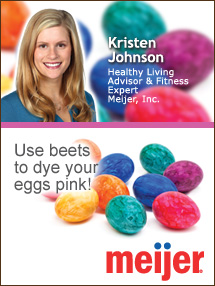 Insider's Viewpoint: Expert Supermarket Advice: A Natural & Healthy Easter. Kristen Johnson. Meijer Healthy Living Advisor & Fitness Expert. Fruits And Veggies More Matters.org