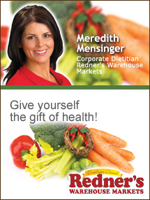 Insider's Viewpoint: Expert Supermarket Advice: Fill Your Holiday with a Variety of Colors, Tastes, and Textures! Meredith Mensinger. Corporate Dietitian, Redner’s Warehouse Markets. Fruits And Veggies More Matters.org
