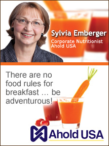 Insider's Viewpoint: Expert Supermarket Advice: Start the Day with Veggies. Sylvia Emberger. Corporate Nutritionist, Ahold USA. Fruits And Veggies More Matters.org