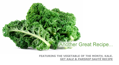 Another Great Recipe … Featuring the Vegetable of the Month, Kale. Get Kale & Parsnip Sauté Recipe. Fruits And Veggies More Matters.org